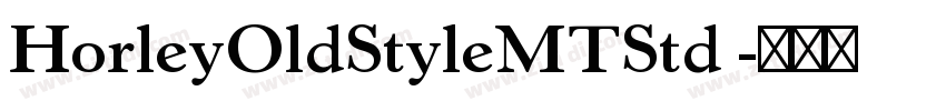 HorleyOldStyleMTStd 字体转换